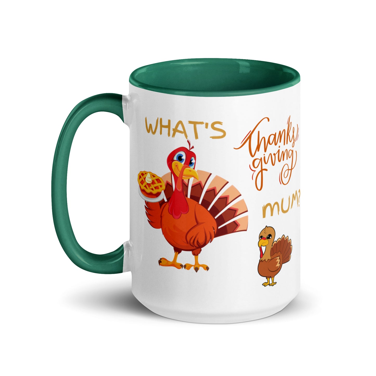 What's Thanksgiving Mum? Mug with Color Inside