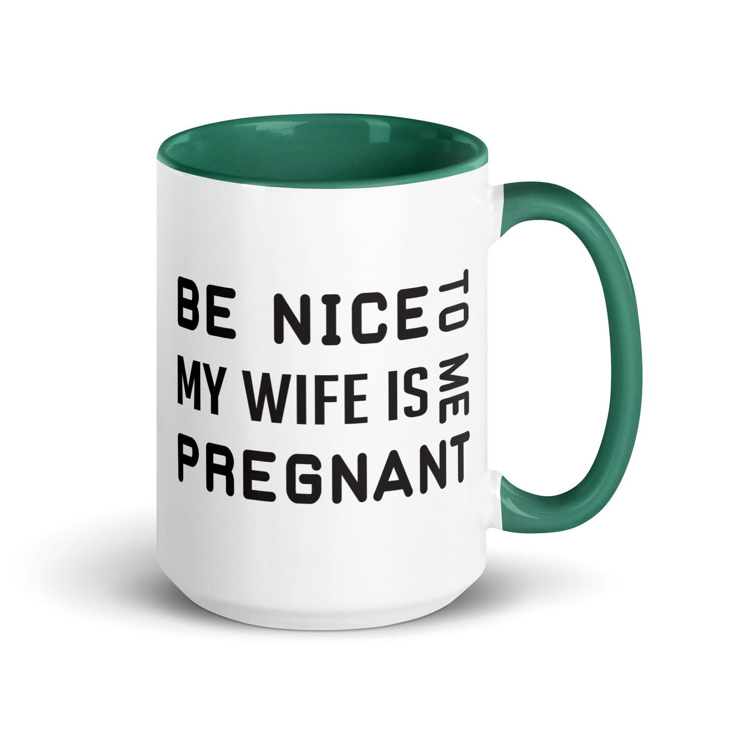 Be Nice To Me My Wife Is Pregnant Mug with Color Inside