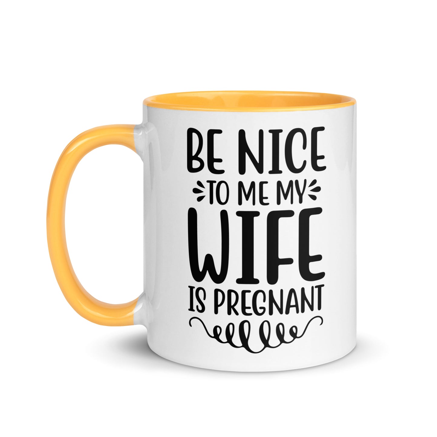 Be Nice To Me My Wife Is Pregnant Mug with Color Inside