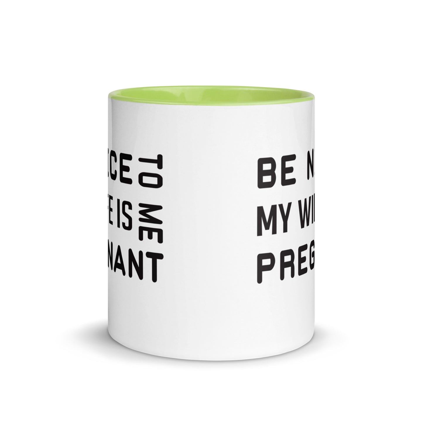 Be Nice To Me My Wife Is Pregnant Mug with Color Inside