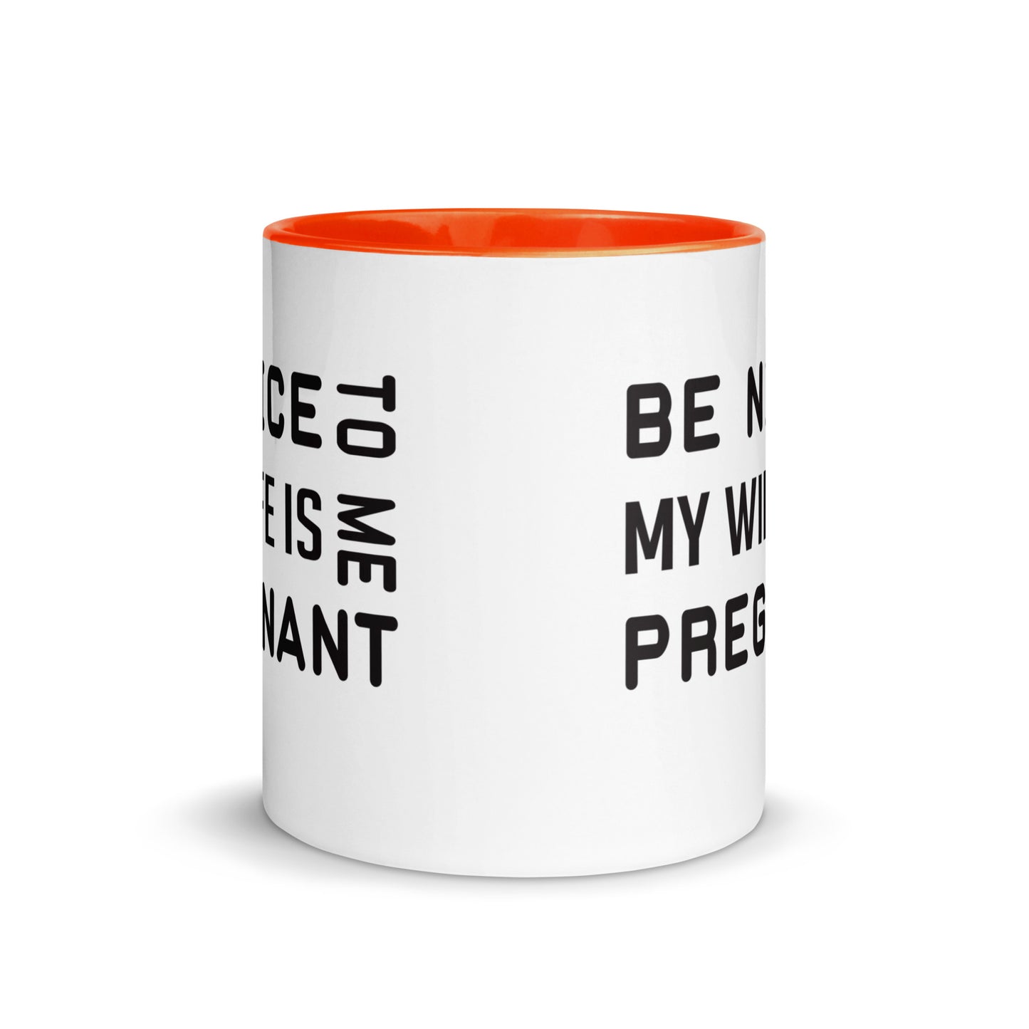 Be Nice To Me My Wife Is Pregnant Mug with Color Inside