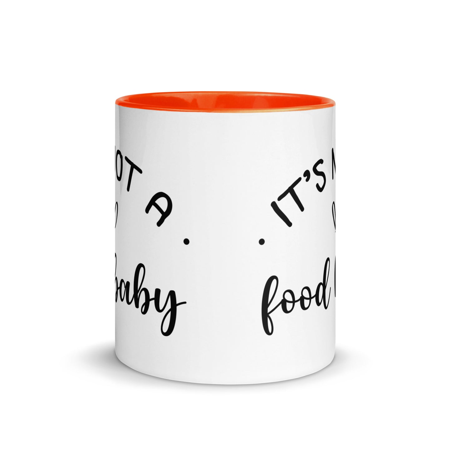 It's Not a Food Baby Mug with Color Inside