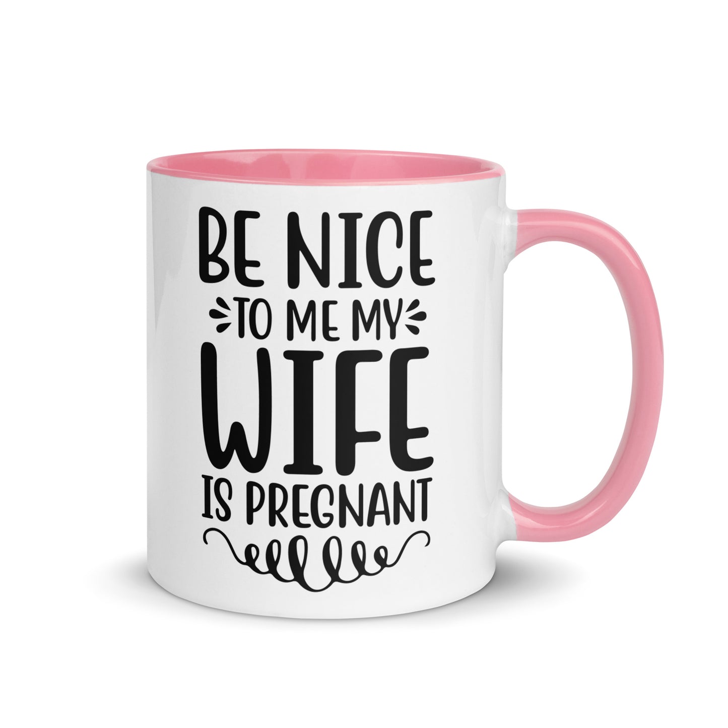 Be Nice To Me My Wife Is Pregnant Mug with Color Inside