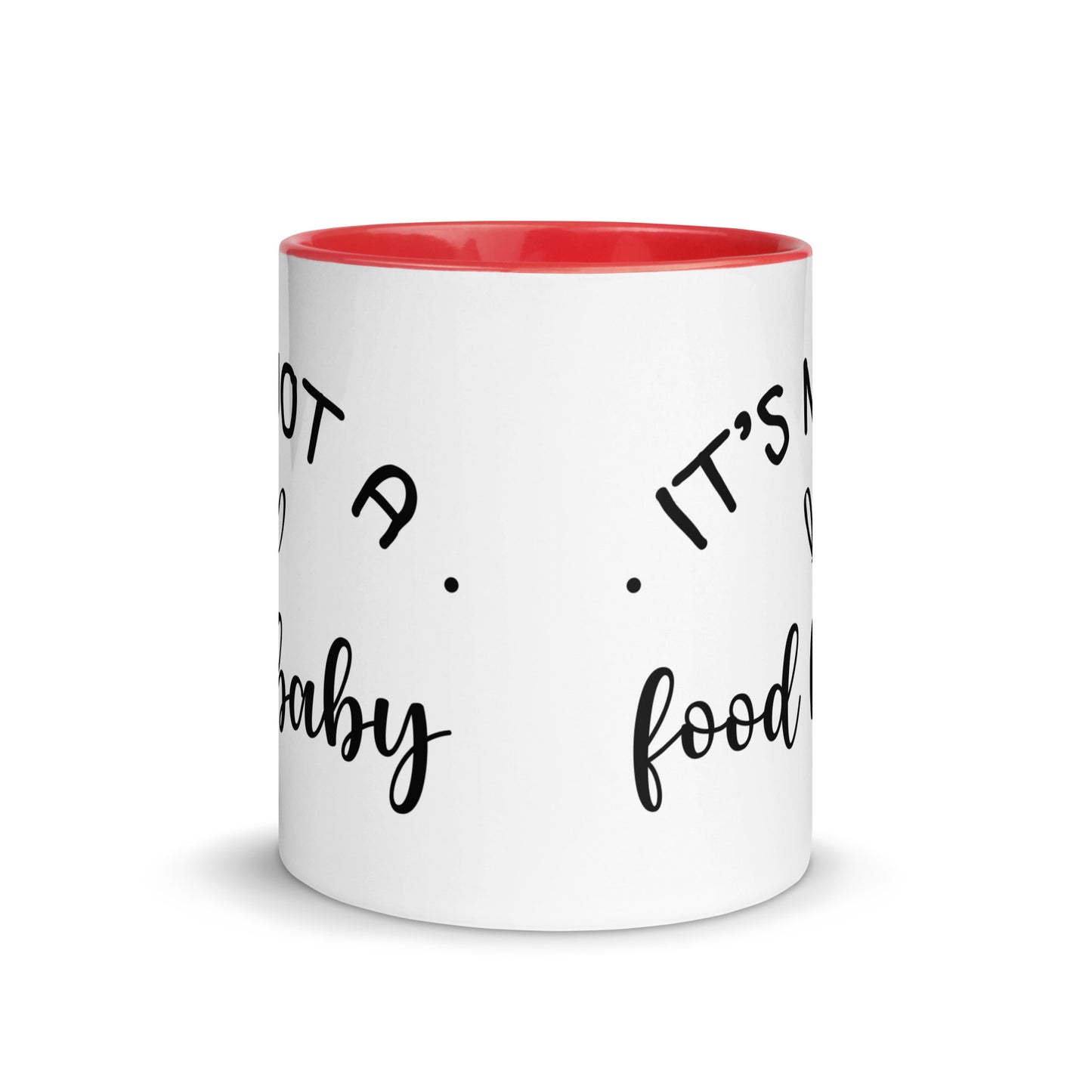 It's Not a Food Baby Mug with Color Inside