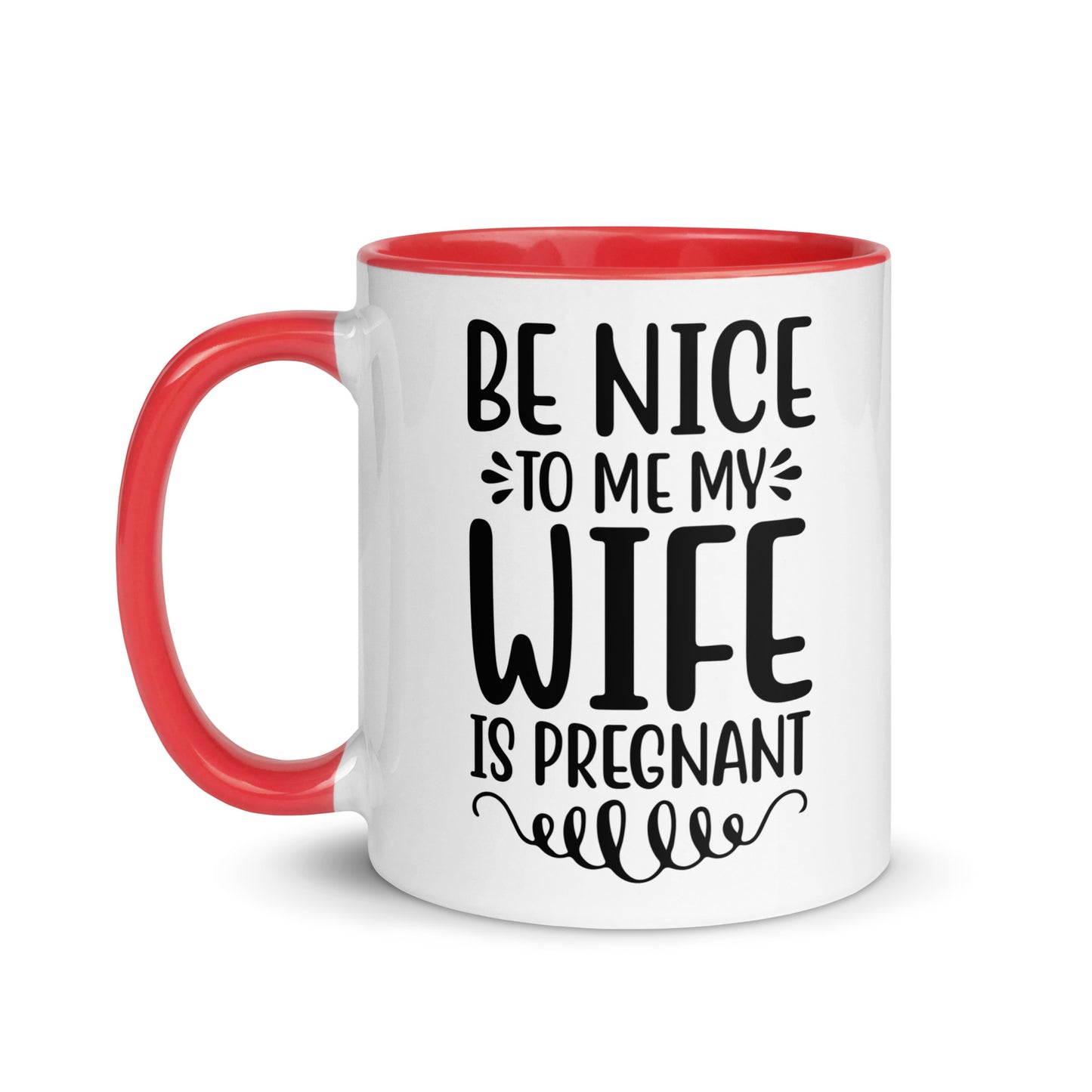 Be Nice To Me My Wife Is Pregnant Mug with Color Inside