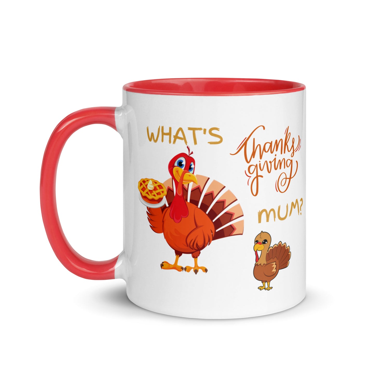 What's Thanksgiving Mum? Mug with Color Inside