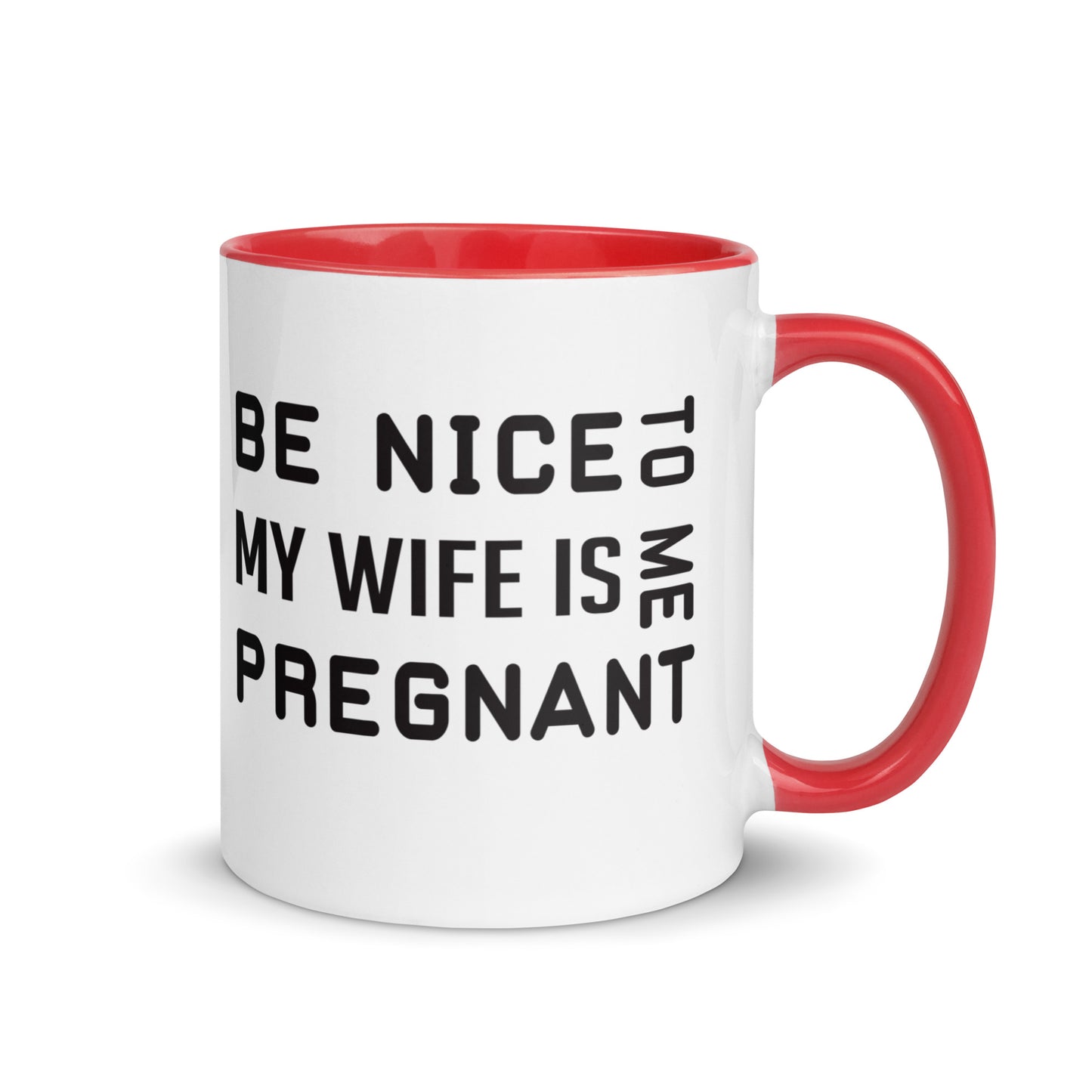 Be Nice To Me My Wife Is Pregnant Mug with Color Inside