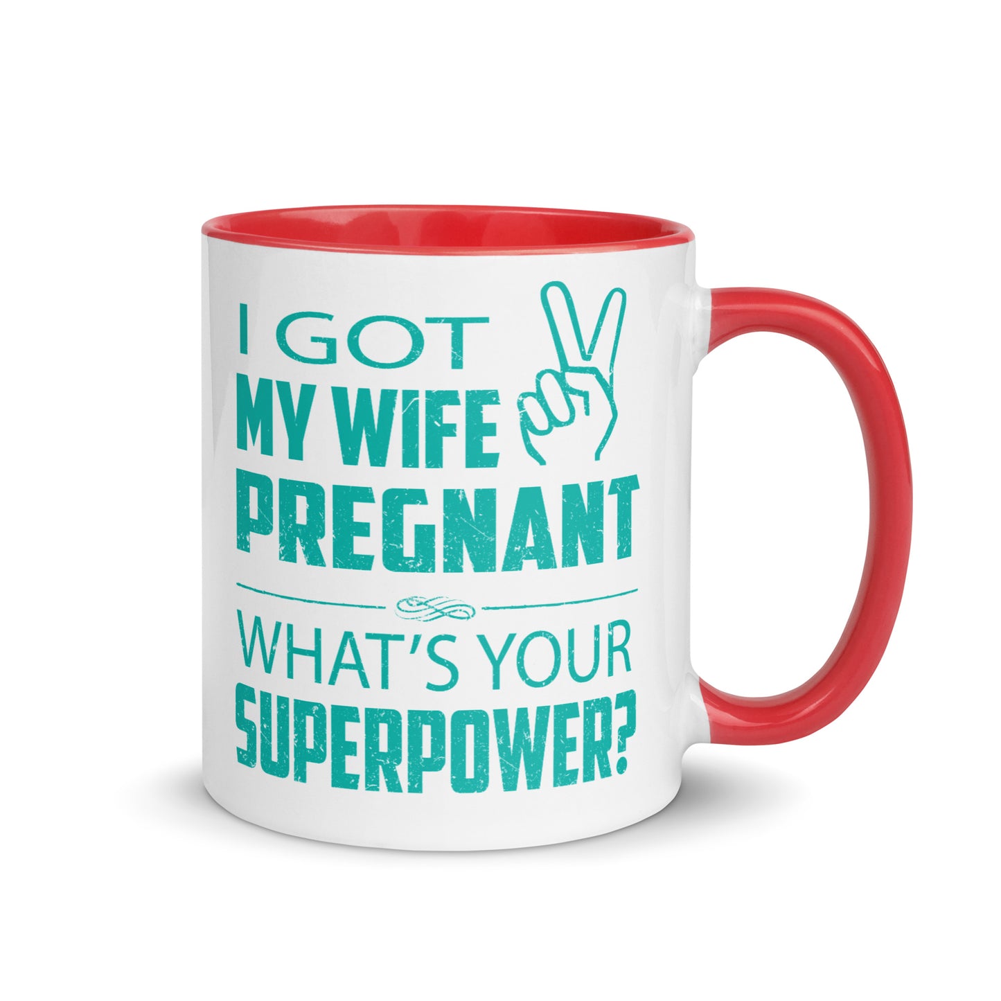 I Got My Wife Pregnant Mug with Color Inside