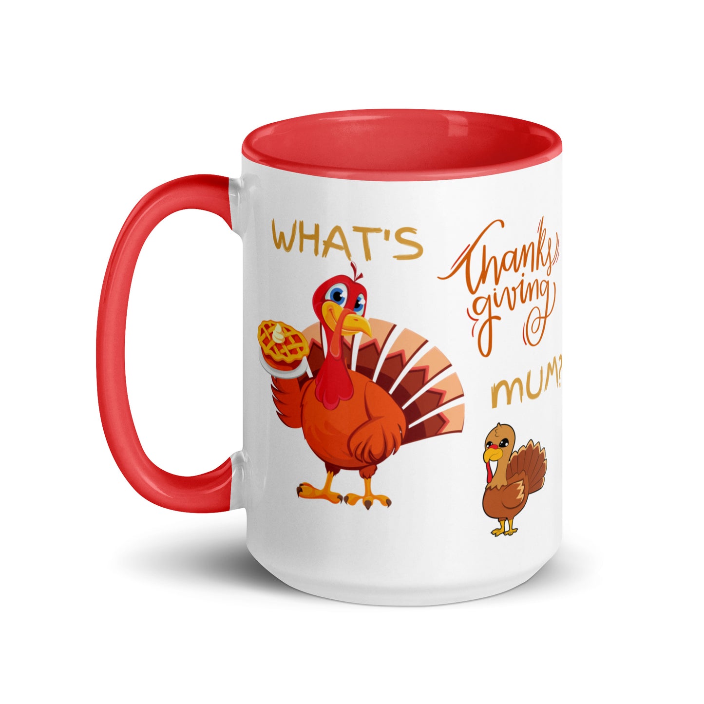 What's Thanksgiving Mum? Mug with Color Inside