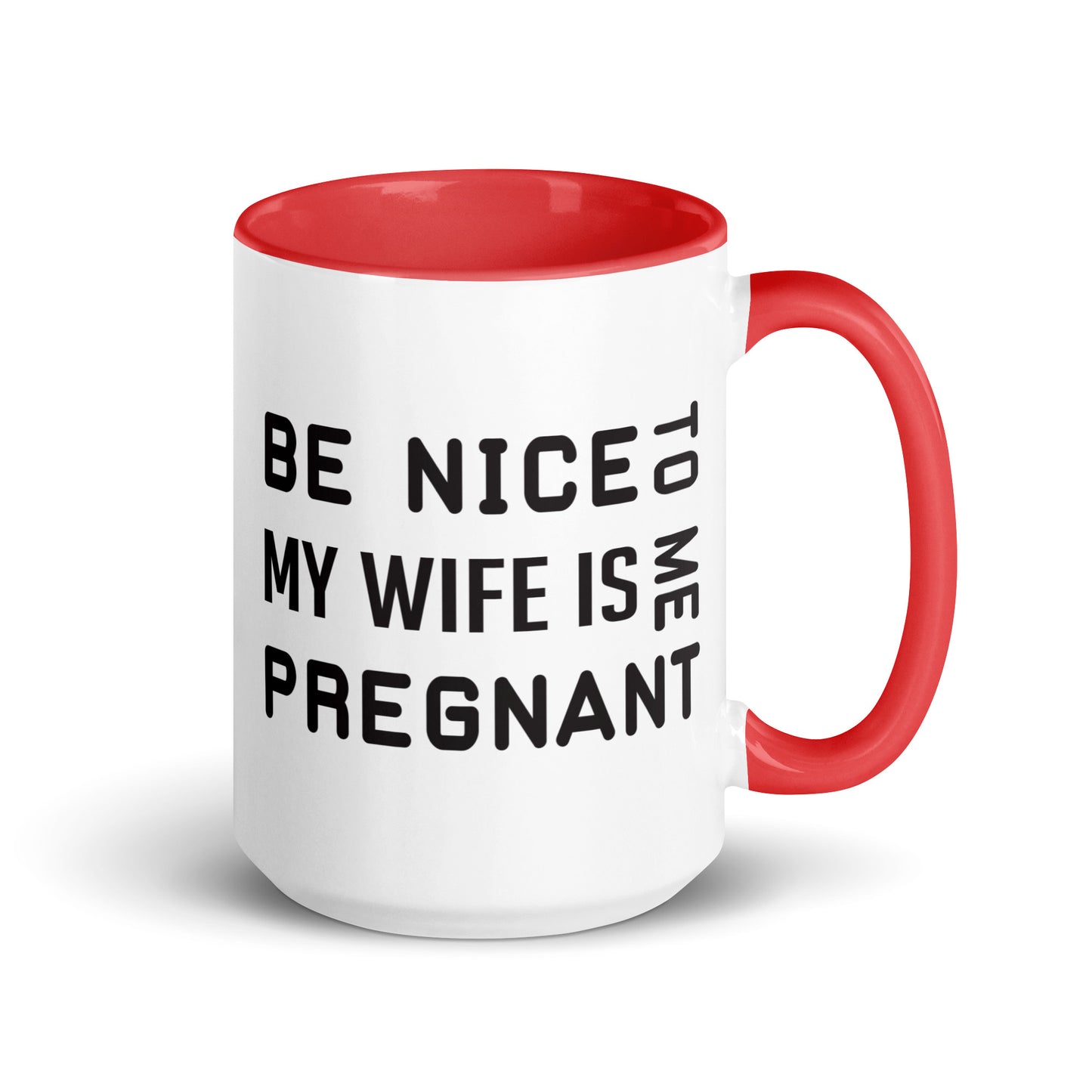 Be Nice To Me My Wife Is Pregnant Mug with Color Inside