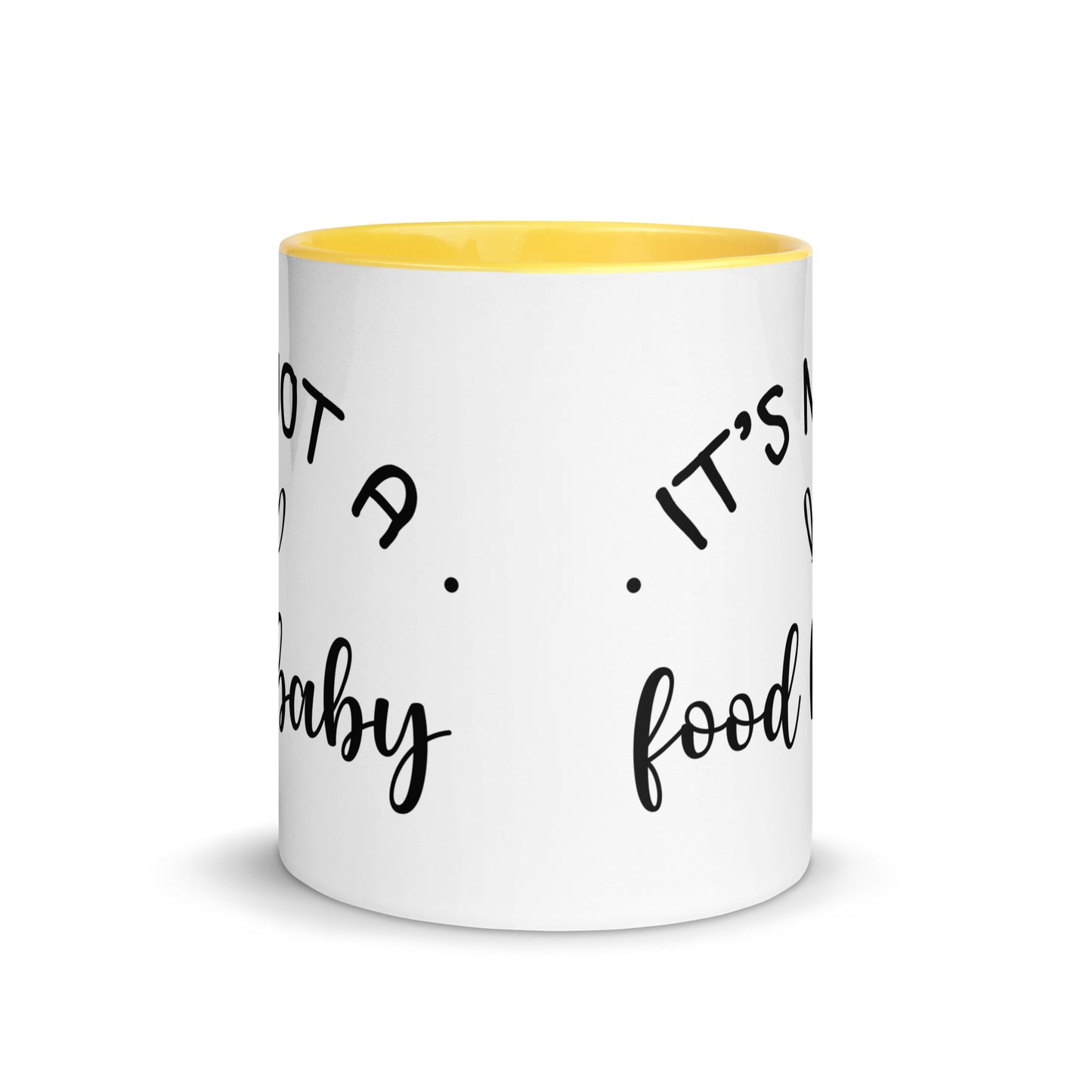 It's Not a Food Baby Mug with Color Inside