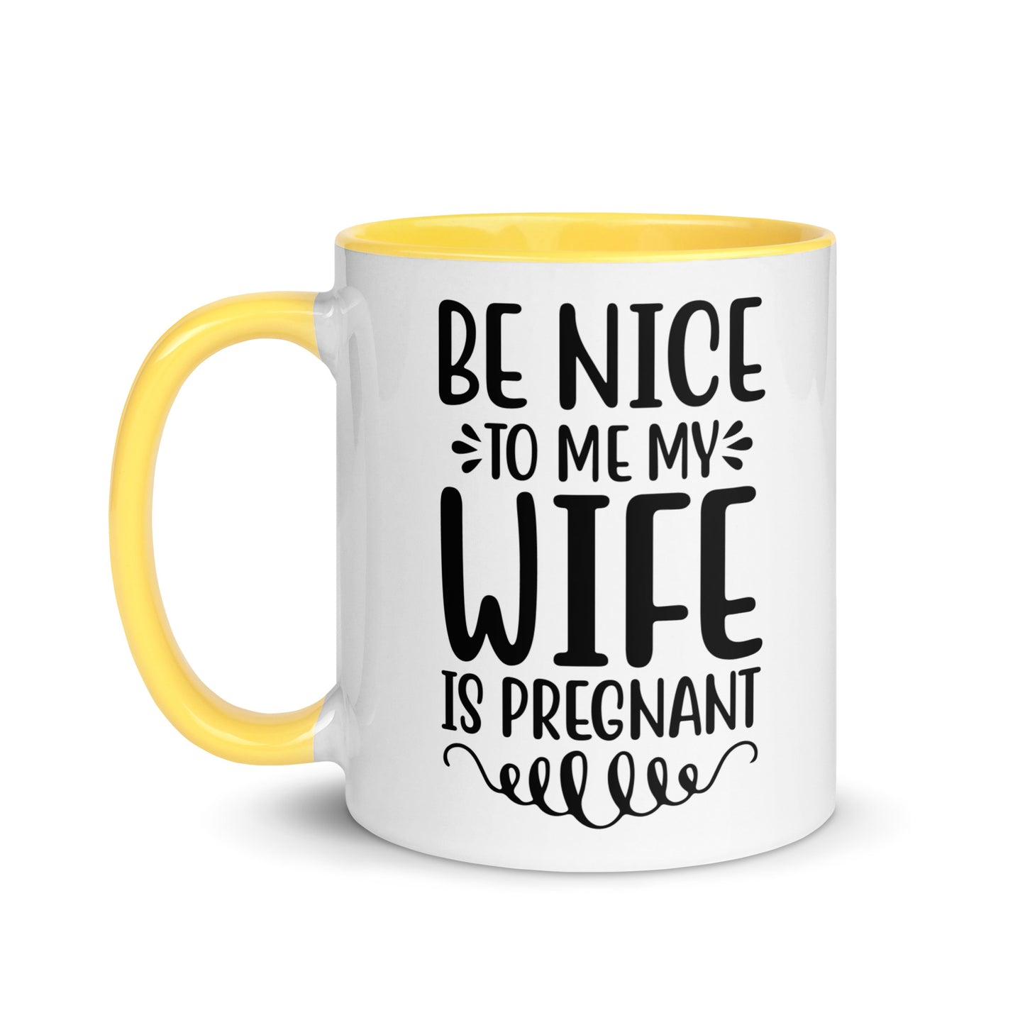 Be Nice To Me My Wife Is Pregnant Mug with Color Inside