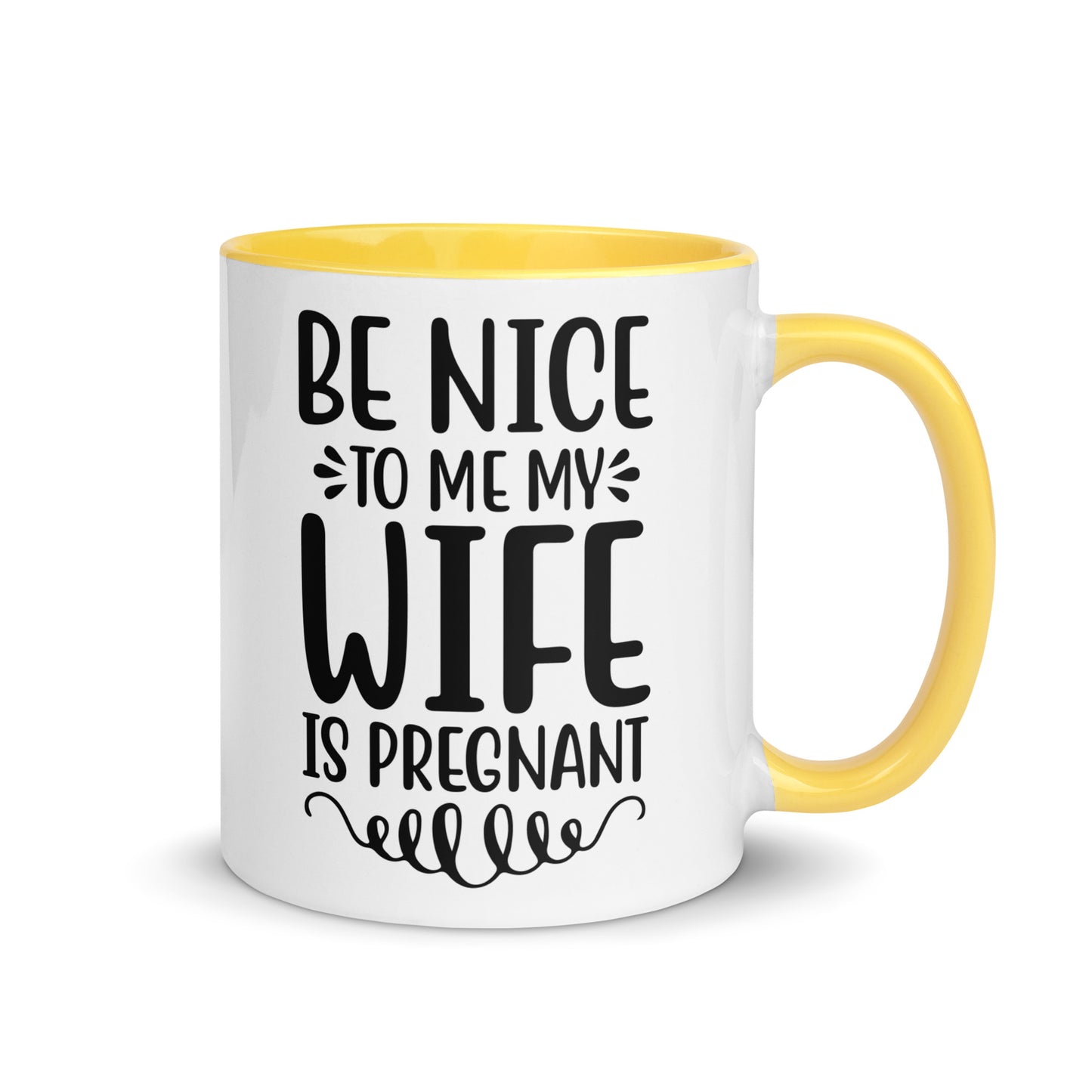 Be Nice To Me My Wife Is Pregnant Mug with Color Inside