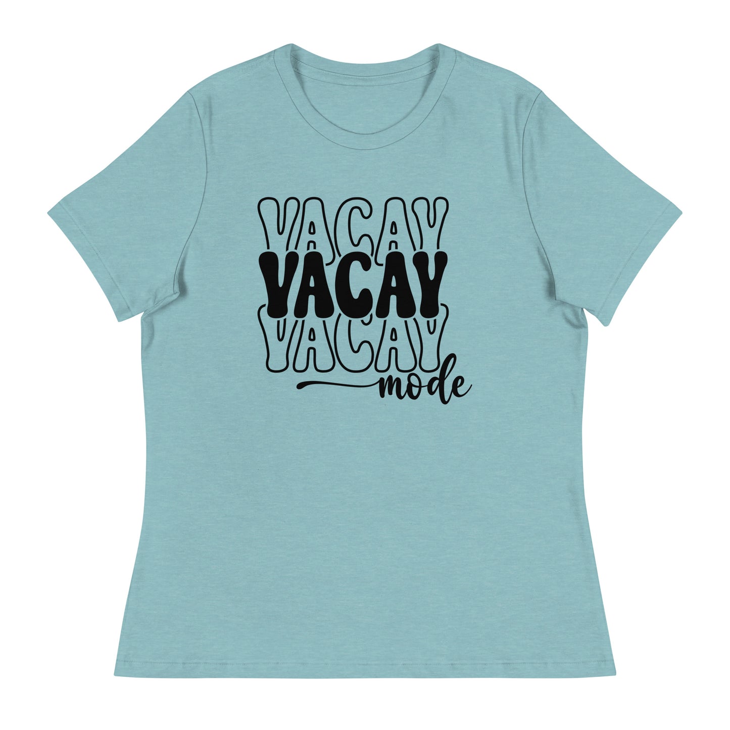 Vacay Mode Women's Relaxed T-Shirt